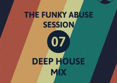 The Deep House Session 07 – The Funky Abuse Sessions