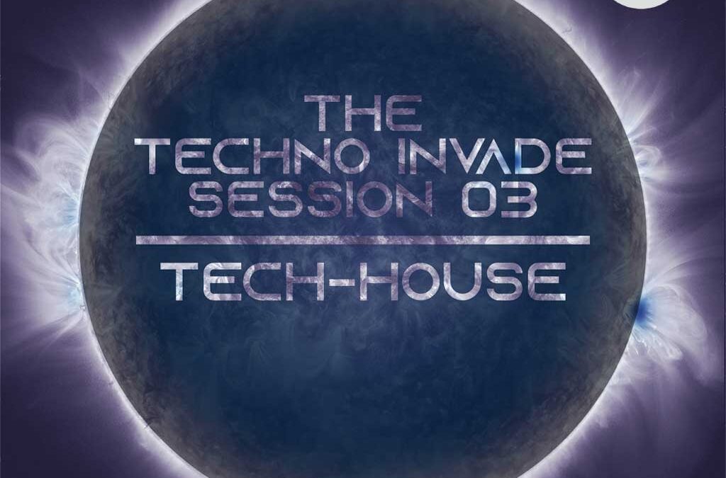 Tech-house Session 03 – The Techno Invade Sessions
