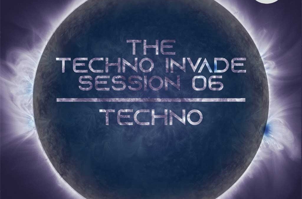Techno Session 06 – The Techno Invade Sessions